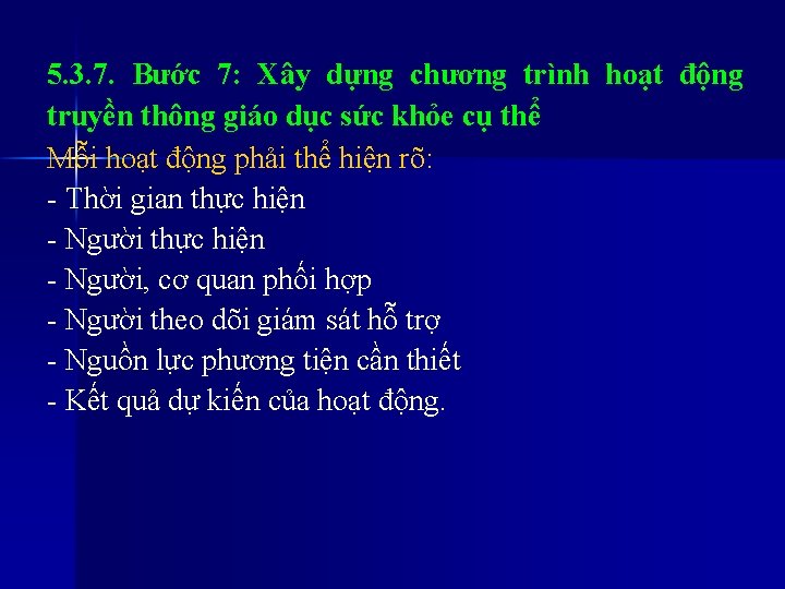 5. 3. 7. Bước 7: Xây dựng chương trình hoạt động truyền thông giáo 5. 3. 7. Bước 7: Xây dựng chương trình hoạt động truyền thông giáo
