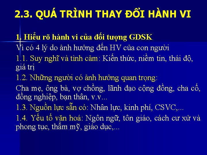 2. 3. QUÁ TRÌNH THAY ĐỔI HÀNH VI 1. Hiểu rõ hành vi của 2. 3. QUÁ TRÌNH THAY ĐỔI HÀNH VI 1. Hiểu rõ hành vi của
