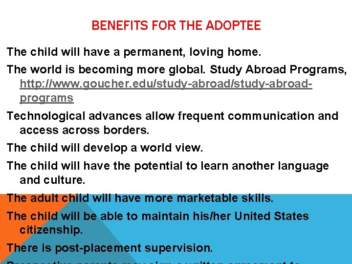 BENEFITS FOR THE ADOPTEE The child will have a permanent, loving home. The world BENEFITS FOR THE ADOPTEE The child will have a permanent, loving home. The world