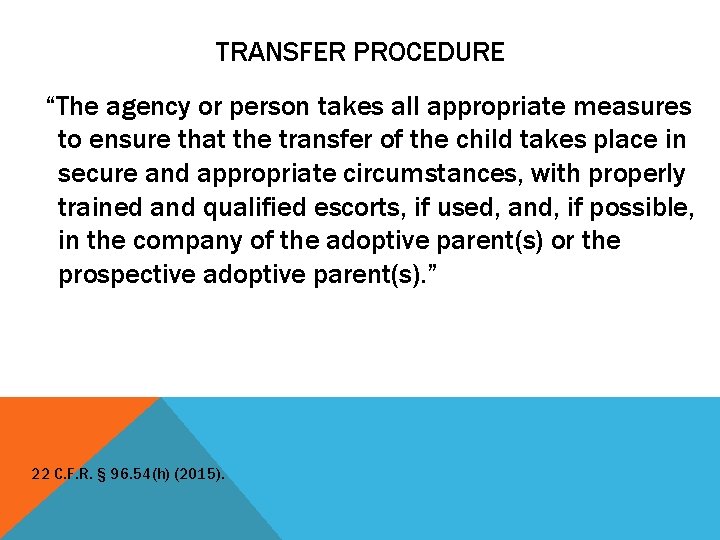 TRANSFER PROCEDURE “The agency or person takes all appropriate measures to ensure that the TRANSFER PROCEDURE “The agency or person takes all appropriate measures to ensure that the