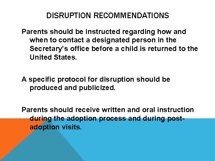 DISRUPTION RECOMMENDATIONS Parents should be instructed regarding how and when to contact a designated DISRUPTION RECOMMENDATIONS Parents should be instructed regarding how and when to contact a designated