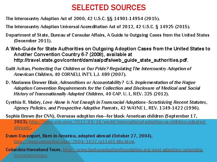 SELECTED SOURCES The Intercountry Adoption Act of 2000, 42 U. S. C. §§ 14901 SELECTED SOURCES The Intercountry Adoption Act of 2000, 42 U. S. C. §§ 14901
