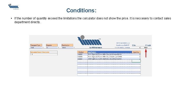 Conditions: • If the number of quantity exceed the limitations the calculator does not