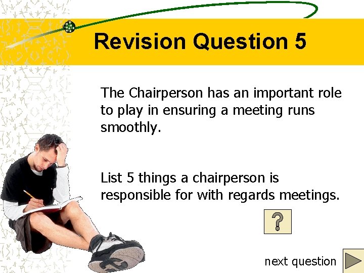 Revision Question 5 The Chairperson has an important role to play in ensuring a