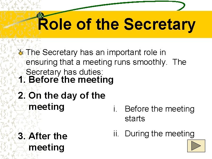 Role of the Secretary The Secretary has an important role in ensuring that a