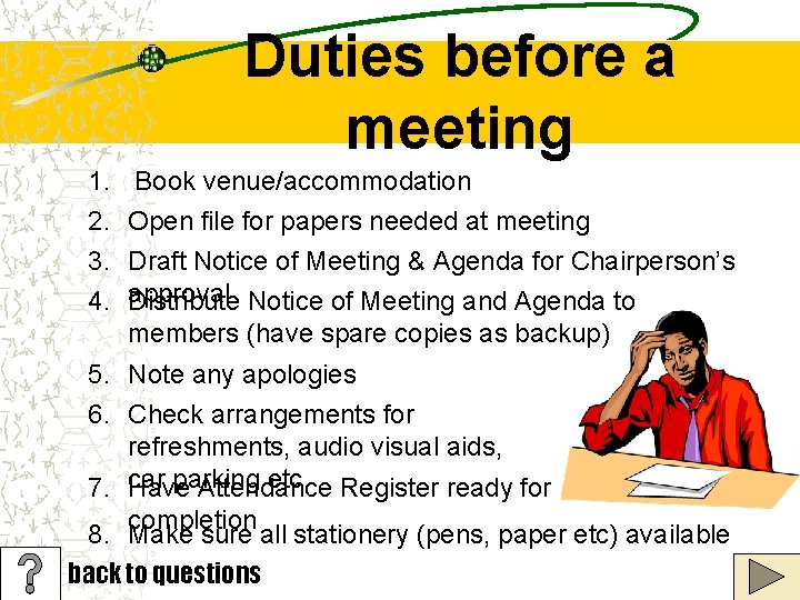 Duties before a meeting 1. 2. 3. 4. Book venue/accommodation Open file for papers