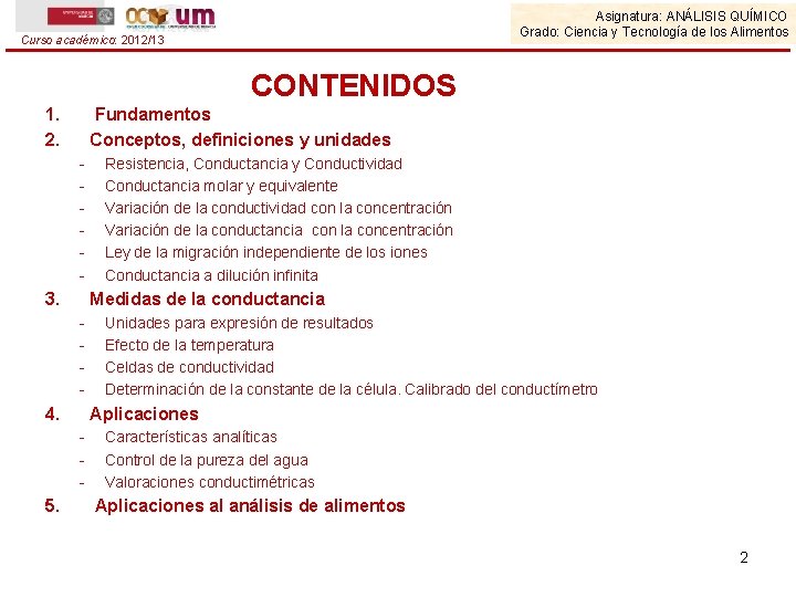 Asignatura: ANÁLISIS QUÍMICO Grado: Ciencia y Tecnología de los Alimentos Curso académico: 2012/13 CONTENIDOS