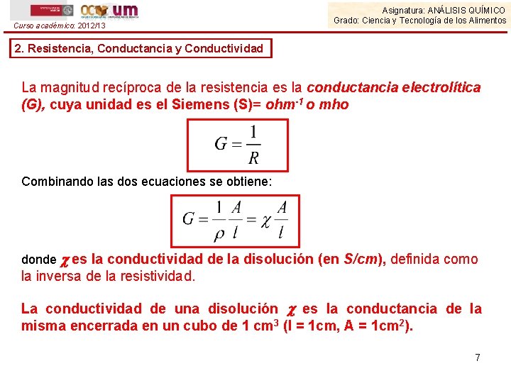 Curso académico: 2012/13 Asignatura: ANÁLISIS QUÍMICO Grado: Ciencia y Tecnología de los Alimentos 2.