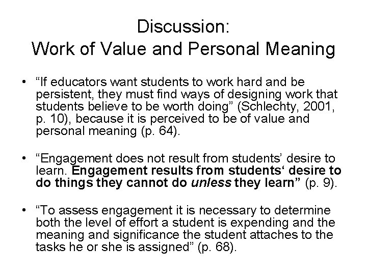 Discussion: Work of Value and Personal Meaning • “If educators want students to work Discussion: Work of Value and Personal Meaning • “If educators want students to work