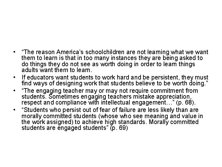 • “The reason America’s schoolchildren are not learning what we want them to • “The reason America’s schoolchildren are not learning what we want them to