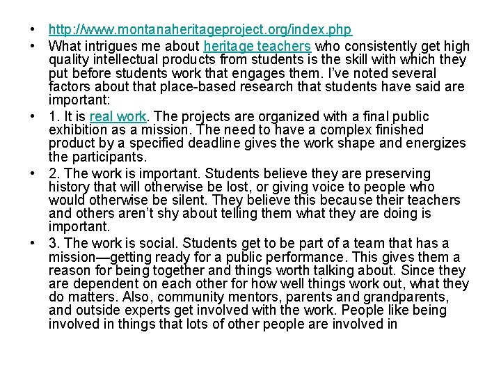 • http: //www. montanaheritageproject. org/index. php • What intrigues me about heritage teachers • http: //www. montanaheritageproject. org/index. php • What intrigues me about heritage teachers