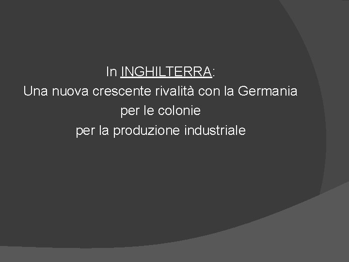 In INGHILTERRA: Una nuova crescente rivalità con la Germania per le colonie per la