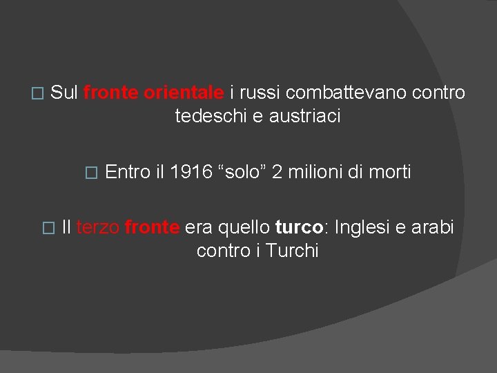 � Sul fronte orientale i russi combattevano contro tedeschi e austriaci � � Entro