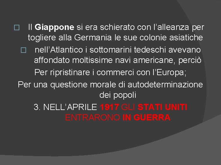 Il Giappone si era schierato con l’alleanza per togliere alla Germania le sue colonie