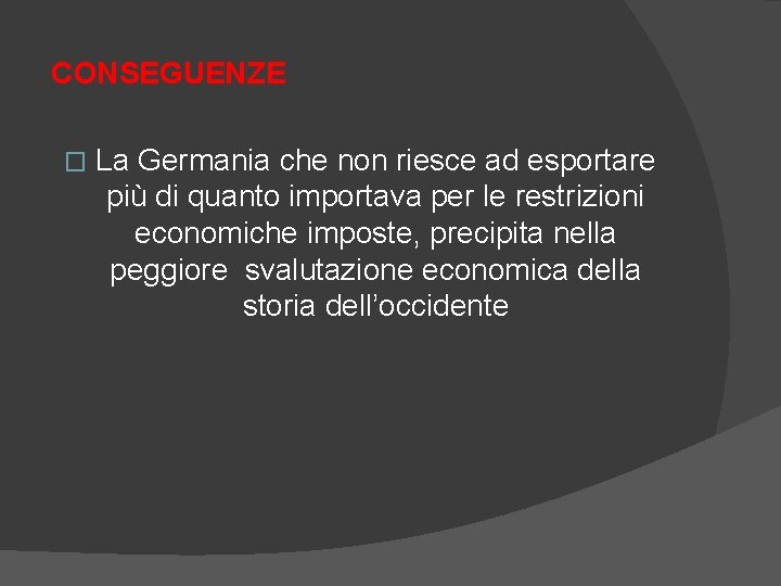 CONSEGUENZE � La Germania che non riesce ad esportare più di quanto importava per