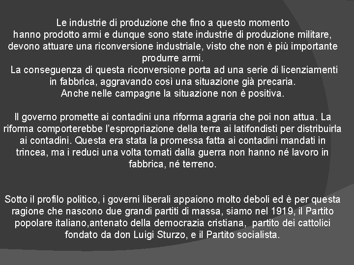 Le industrie di produzione che fino a questo momento hanno prodotto armi e dunque