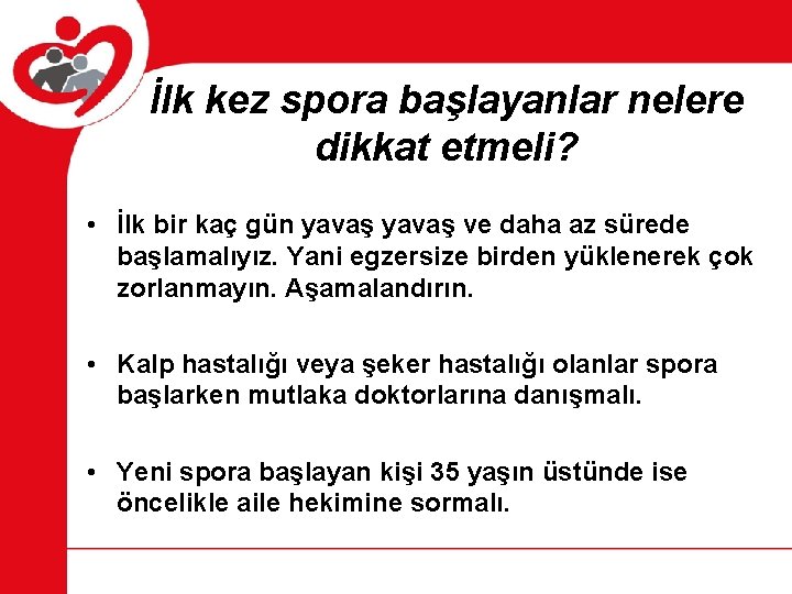 İlk kez spora başlayanlar nelere dikkat etmeli? • İlk bir kaç gün yavaş ve