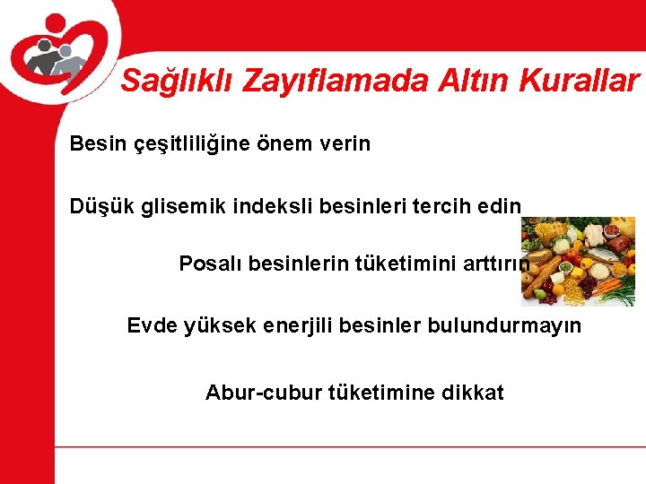 Sağlıklı Zayıflamada Altın Kurallar Besin çeşitliliğine önem verin Düşük glisemik indeksli besinleri tercih edin