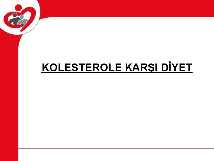 KOLESTEROLE KARŞI DİYET 