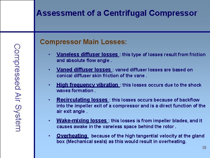 Assessment of a Centrifugal Compressor Compressed Air System Compressor Main Losses: • Vaneless diffuser