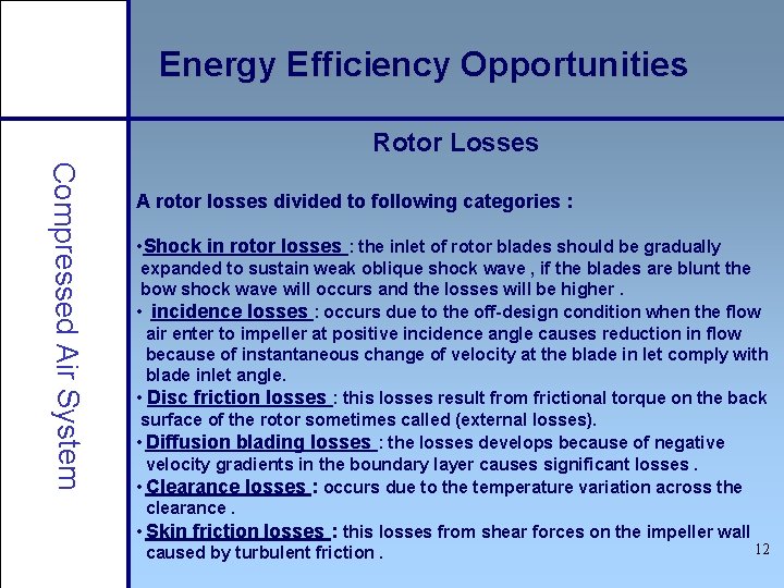 Energy Efficiency Opportunities Rotor Losses Compressed Air System A rotor losses divided to following