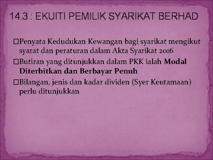 14. 3 : EKUITI PEMILIK SYARIKAT BERHAD �Penyata Kedudukan Kewangan bagi syarikat mengikut syarat