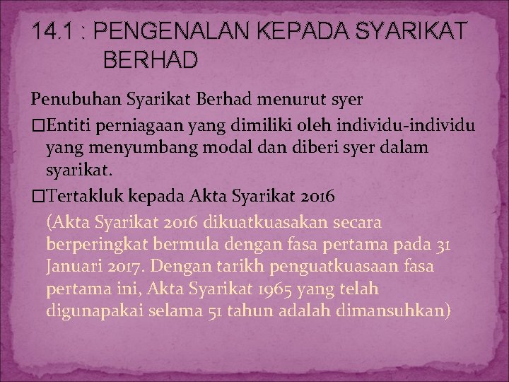 14. 1 : PENGENALAN KEPADA SYARIKAT BERHAD Penubuhan Syarikat Berhad menurut syer �Entiti perniagaan