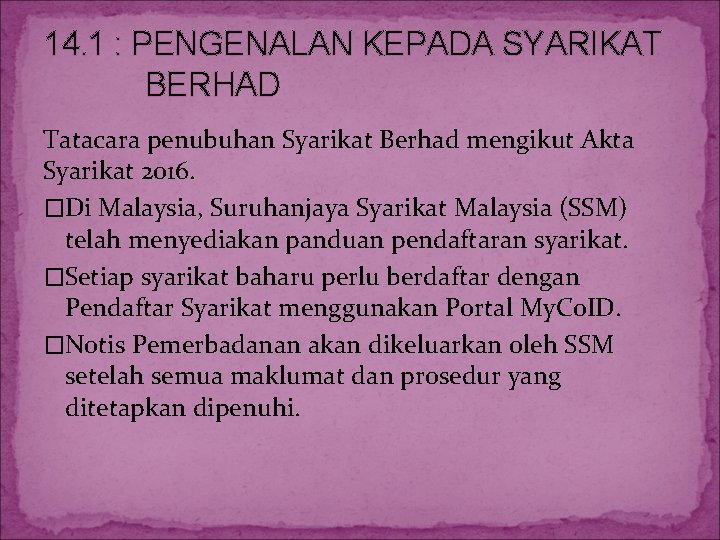 14. 1 : PENGENALAN KEPADA SYARIKAT BERHAD Tatacara penubuhan Syarikat Berhad mengikut Akta Syarikat