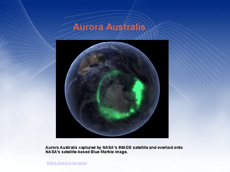 Aurora Australis captured by NASA's IMAGE satellite and overlaid onto NASA's satellite-based Blue Marble