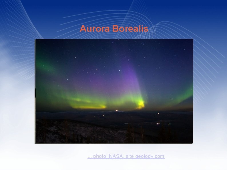 Aurora Borealis © i. Stockphoto / Roman Krochuk . . . photo: NASA, site