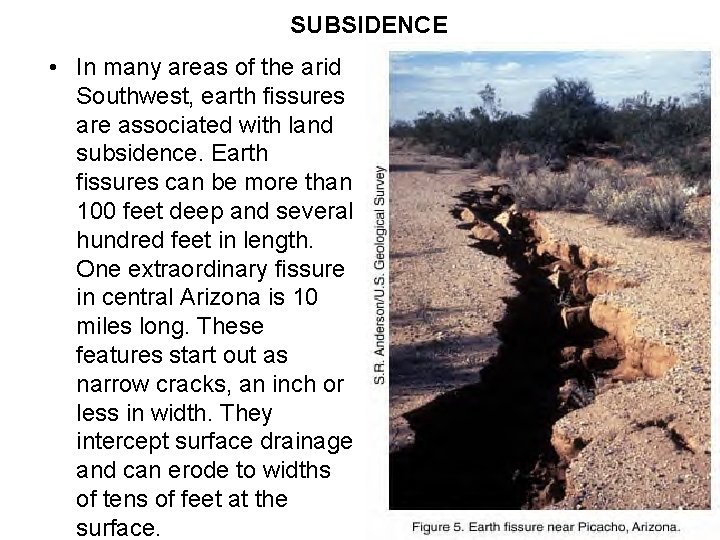 SUBSIDENCE • In many areas of the arid Southwest, earth fissures are associated with