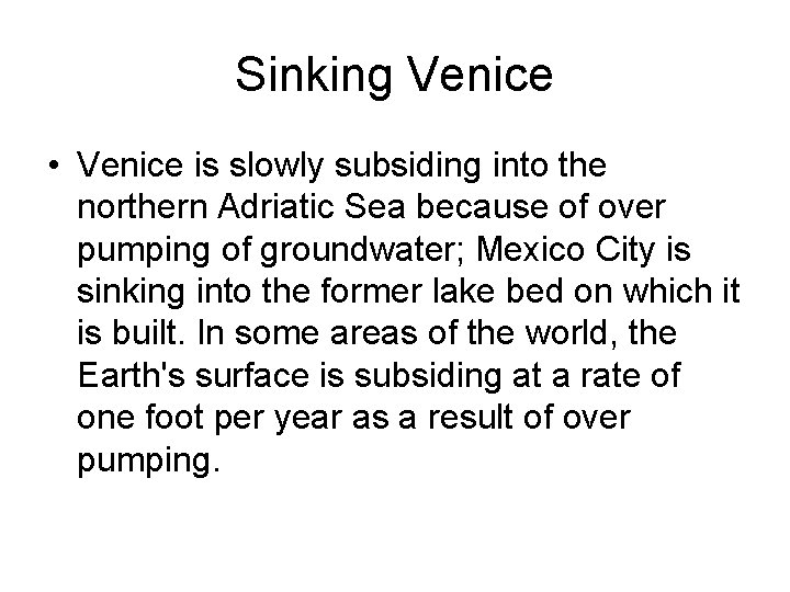 Sinking Venice • Venice is slowly subsiding into the northern Adriatic Sea because of