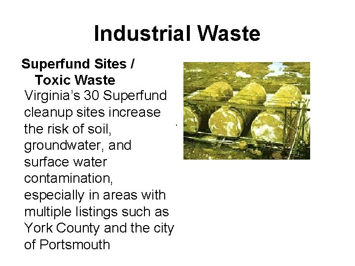 Industrial Waste Superfund Sites / Toxic Waste Virginia’s 30 Superfund cleanup sites increase .