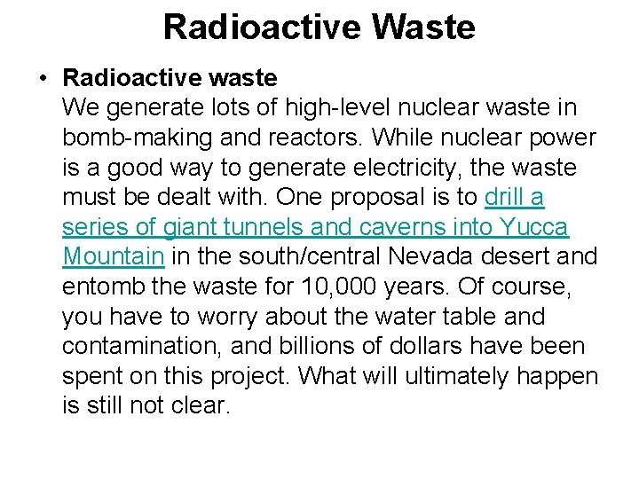 Radioactive Waste • Radioactive waste We generate lots of high-level nuclear waste in bomb-making