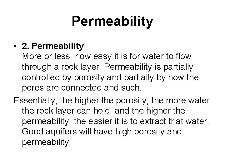Permeability • 2. Permeability More or less, how easy it is for water to