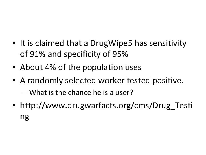  • It is claimed that a Drug. Wipe 5 has sensitivity of 91%