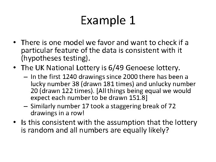 Example 1 • There is one model we favor and want to check if