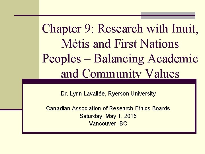 Chapter 9: Research with Inuit, Métis and First Nations Peoples – Balancing Academic and