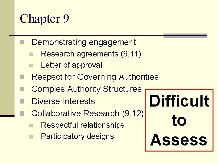 Chapter 9 n Demonstrating engagement n Research agreements (9. 11) n Letter of approval
