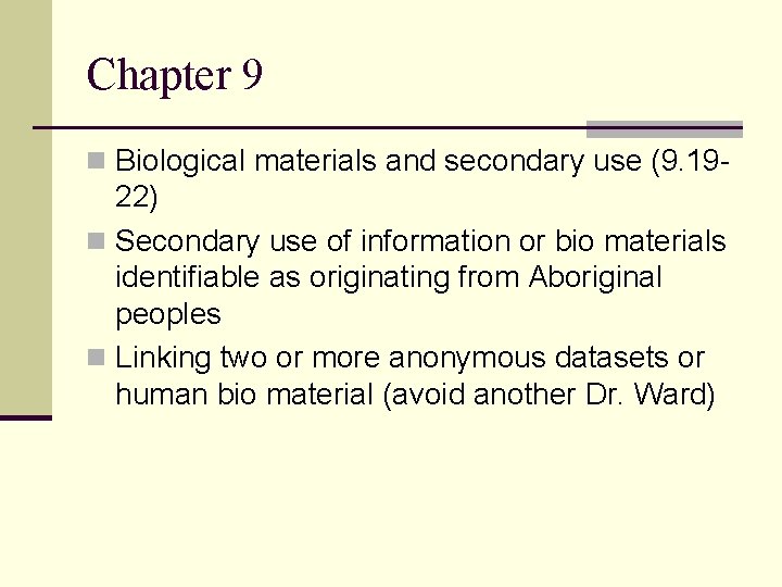 Chapter 9 n Biological materials and secondary use (9. 19 - 22) n Secondary