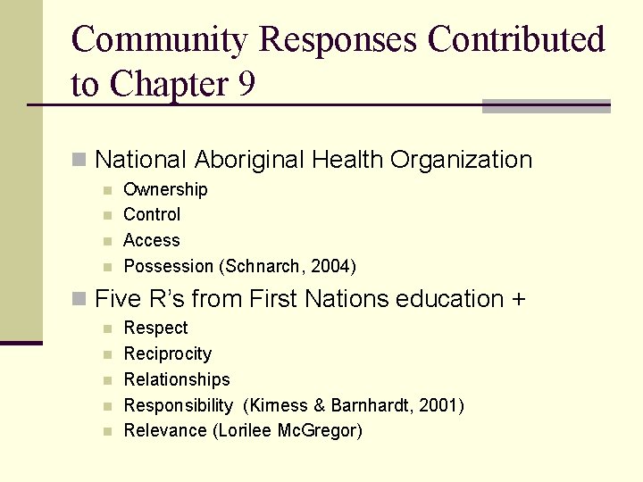 Community Responses Contributed to Chapter 9 n National Aboriginal Health Organization n n Ownership