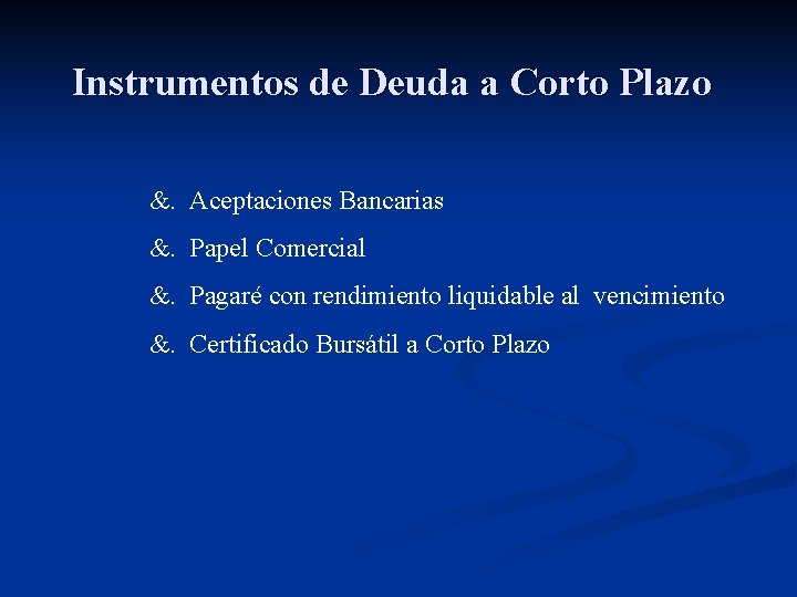 Instrumentos de Deuda a Corto Plazo &. Aceptaciones Bancarias &. Papel Comercial &. Pagaré