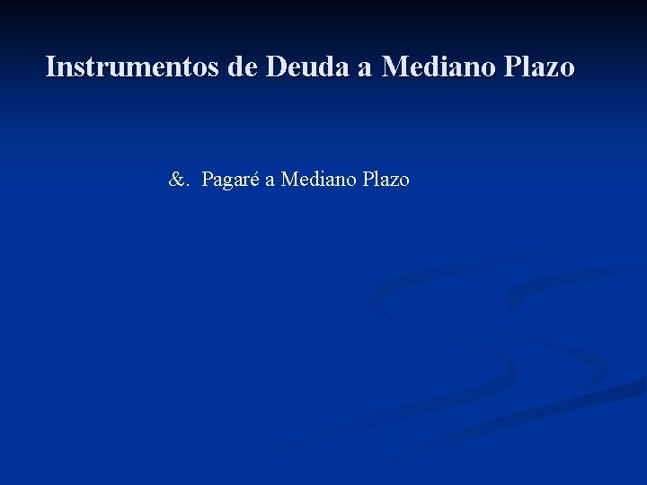 Instrumentos de Deuda a Mediano Plazo &. Pagaré a Mediano Plazo 