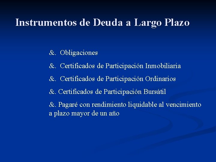 Instrumentos de Deuda a Largo Plazo &. Obligaciones &. Certificados de Participación Inmobiliaria &.