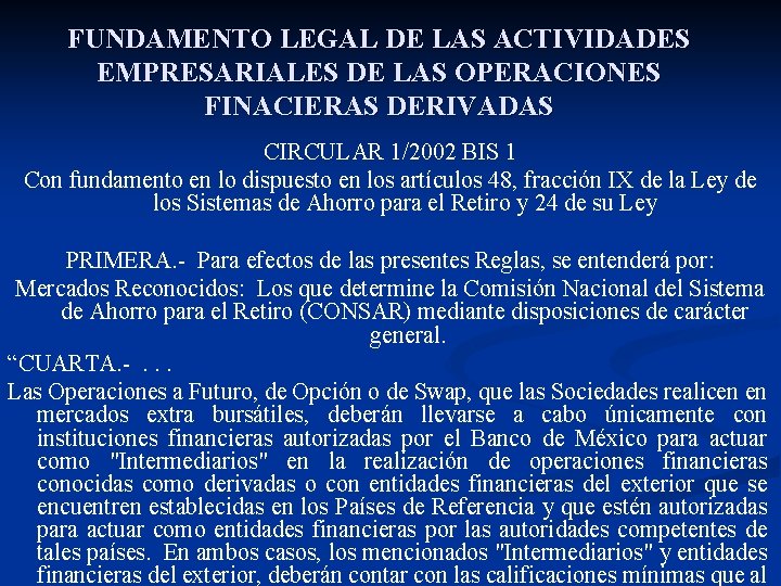 FUNDAMENTO LEGAL DE LAS ACTIVIDADES EMPRESARIALES DE LAS OPERACIONES FINACIERAS DERIVADAS CIRCULAR 1/2002 BIS