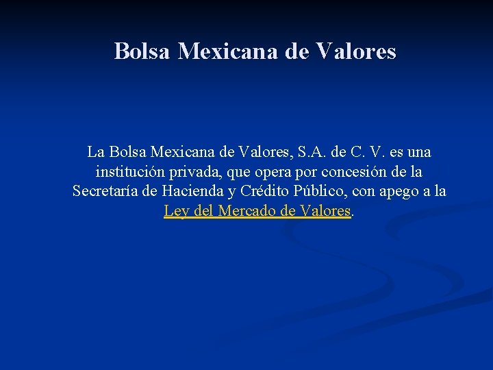 Bolsa Mexicana de Valores La Bolsa Mexicana de Valores, S. A. de C. V.