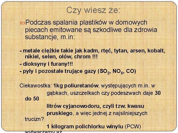 Czy wiesz że: Podczas spalania plastików w domowych piecach emitowane są szkodliwe dla zdrowia