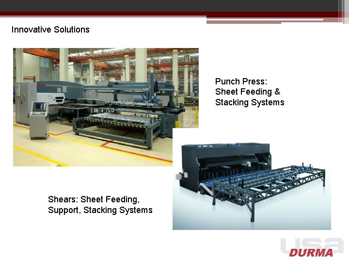 Innovative Solutions Punch Press: Sheet Feeding & Stacking Systems Shears: Sheet Feeding, Support, Stacking