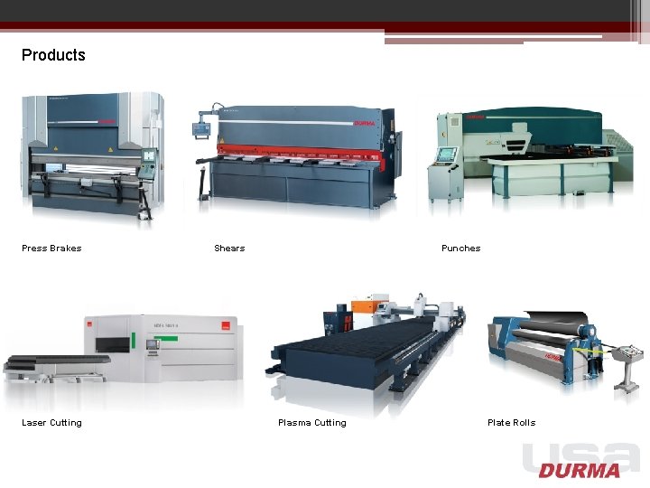 Products Press Brakes Laser Cutting Shears Punches Plasma Cutting Plate Rolls 