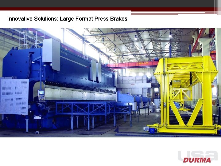 Innovative Solutions: Large Format Press Brakes 